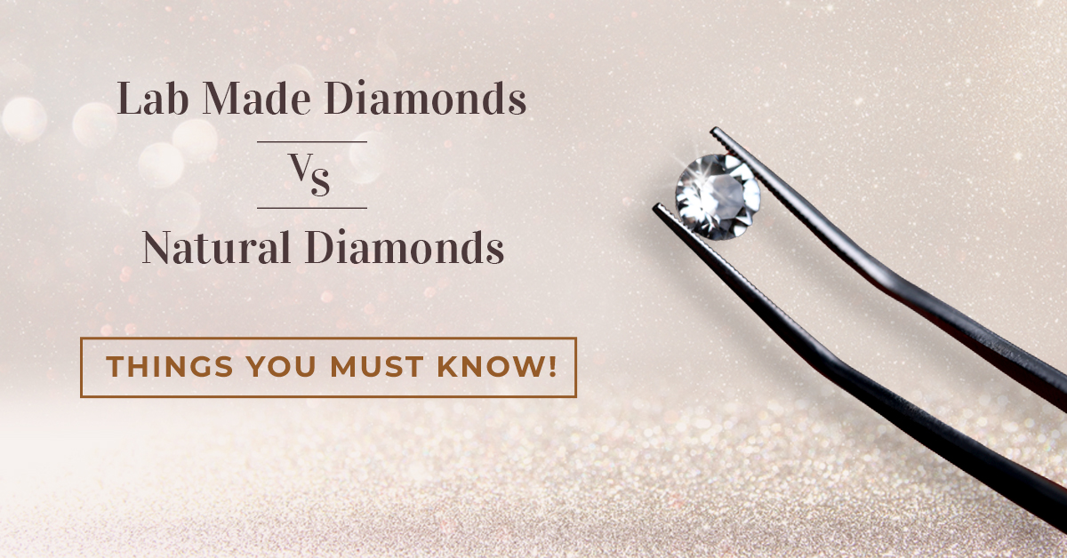 Man Made Diamonds Vs Natural Diamonds Things You Must Know