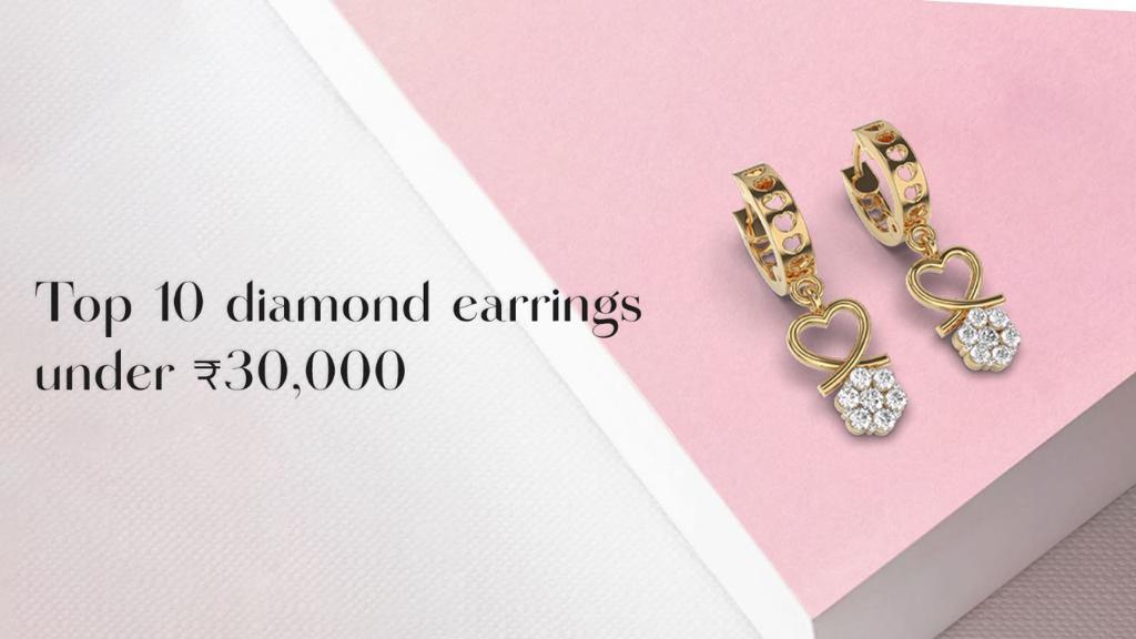 Top 10 Best Diamond Earrings Under Rs.30000 Online