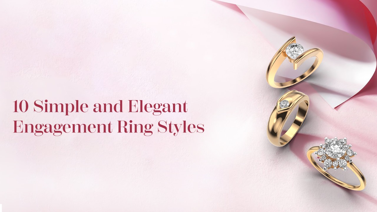 10 Simple and Elegant Engagement Rings Styles