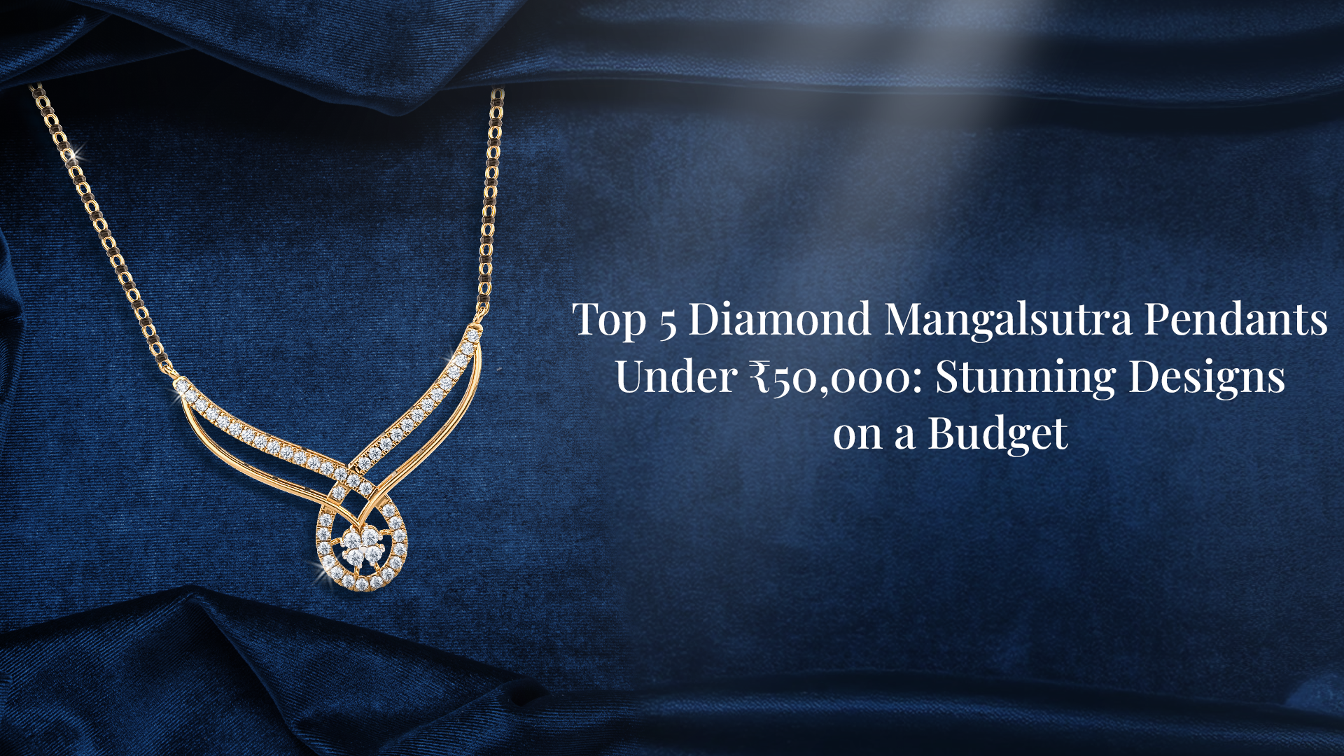 Top 5 Diamond Mangalsutra Pendants Under ₹50,000: Stunning Designs on a Budget