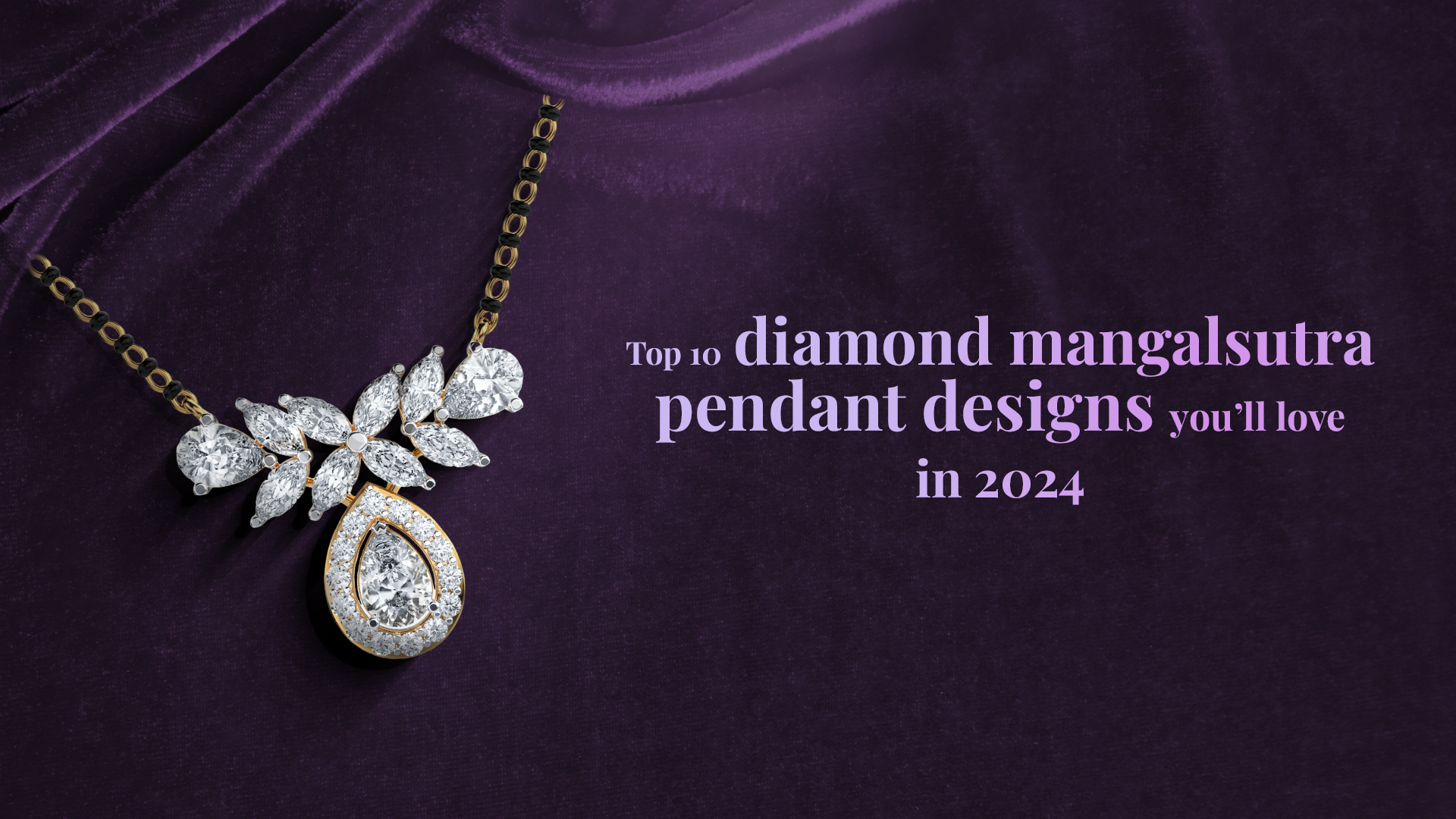 Top 10 Diamond Mangalsutra Pendant Designs You’ll Love in 2024